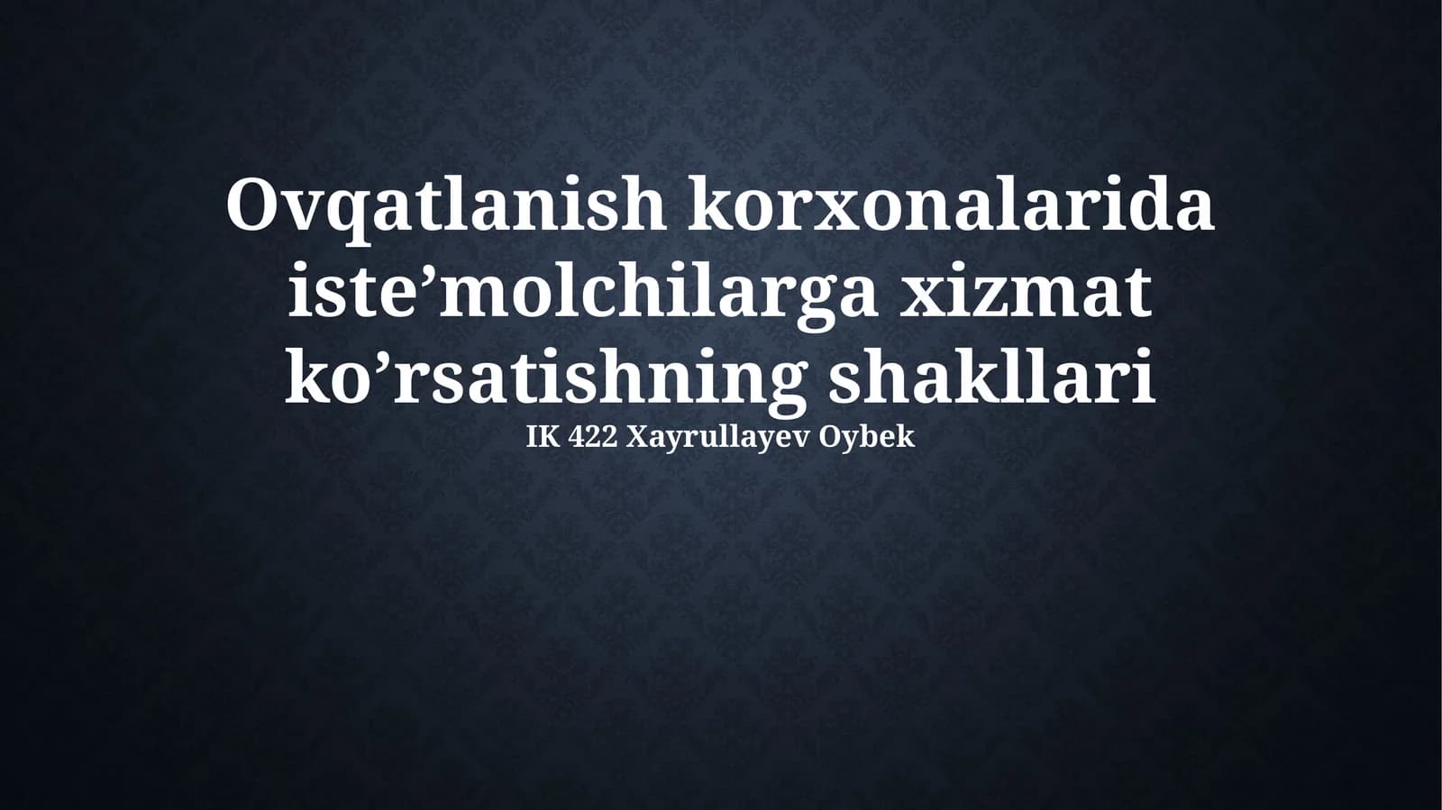 Ovqatlanish korxonalarida iste’molchilarga xizmat ko’rsatishning shakllari
