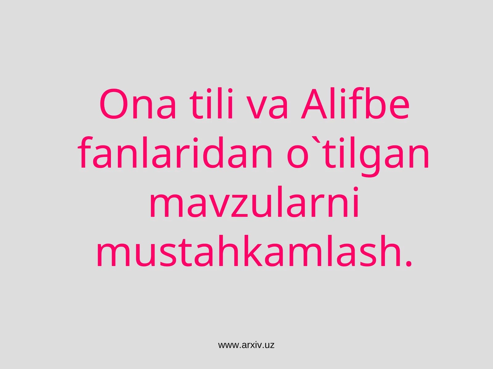 Ona tili va Alifbe fanlaridan o`tilgan mavzular