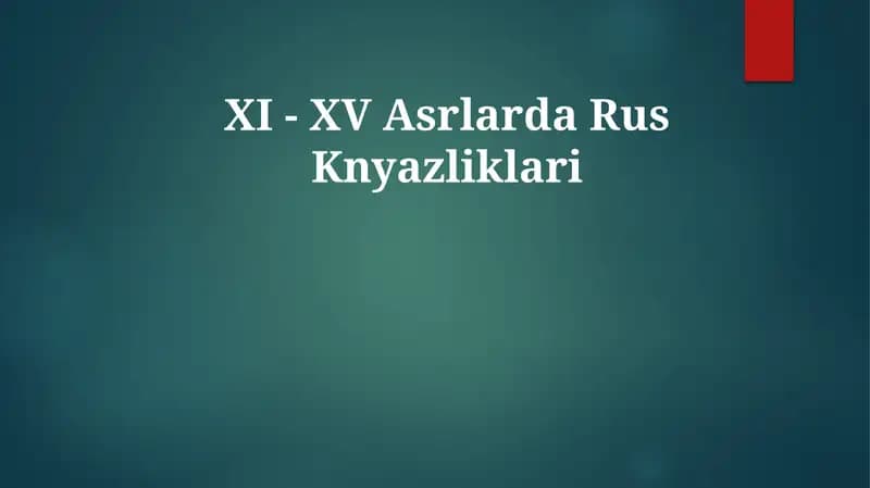XI - XV Asrlarda RusKnyazliklari