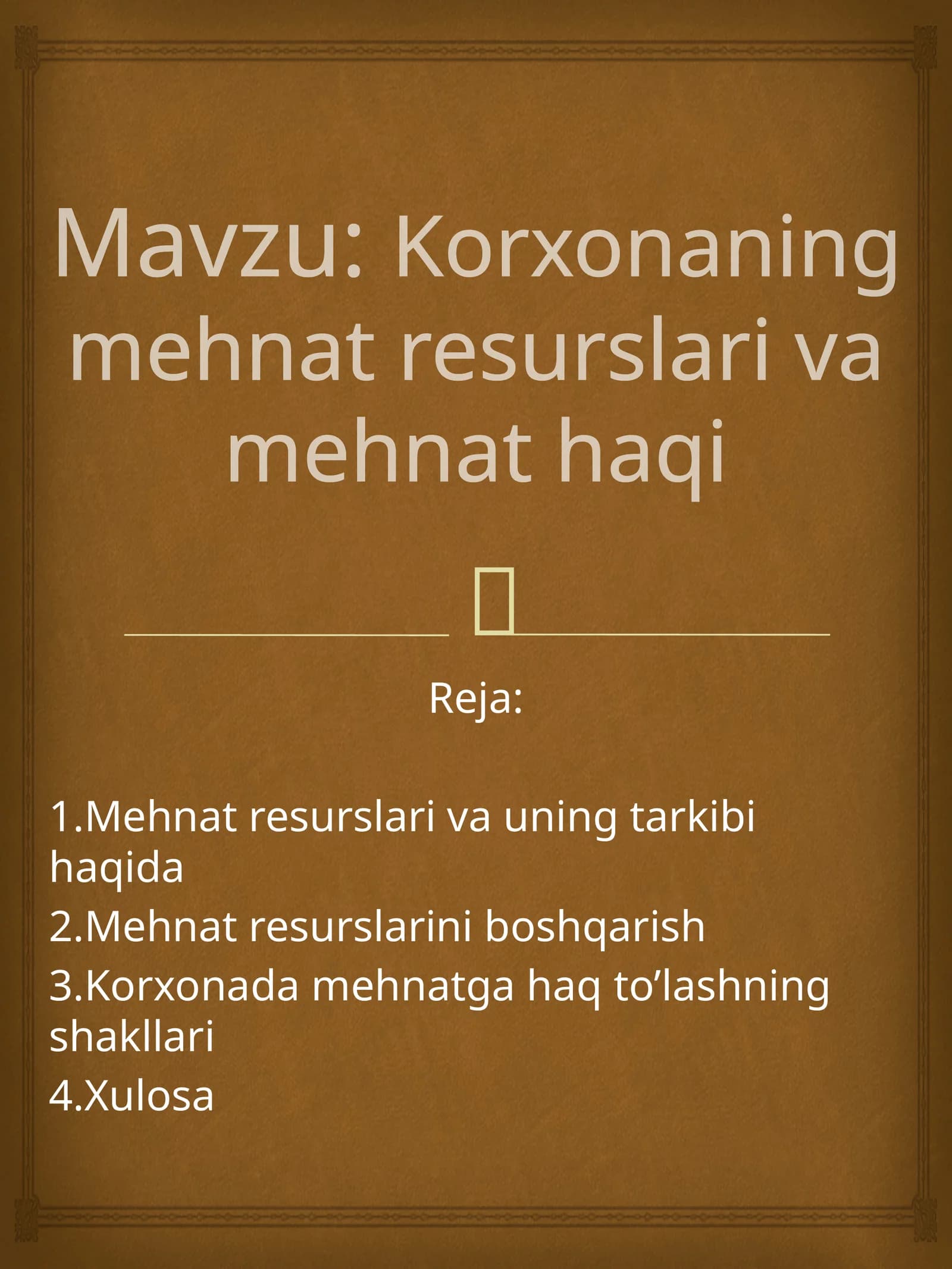 Korxonaning mehnat resurslari va mehnat haqi