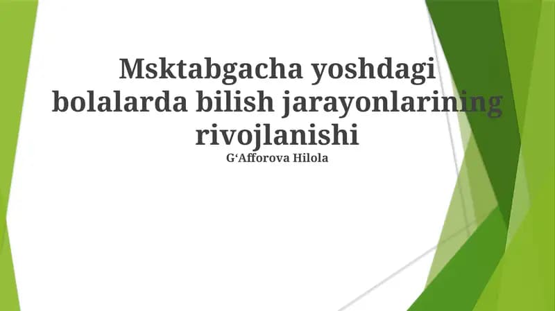 Msktabgacha yoshdagi bolalarda bilish jarayonlarining rivojlanishi