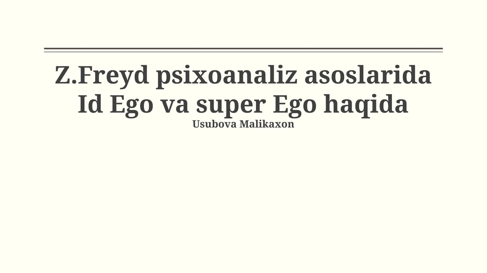 Z.Freyd psixoanaliz asoslarida Id Ego va super Ego haqida