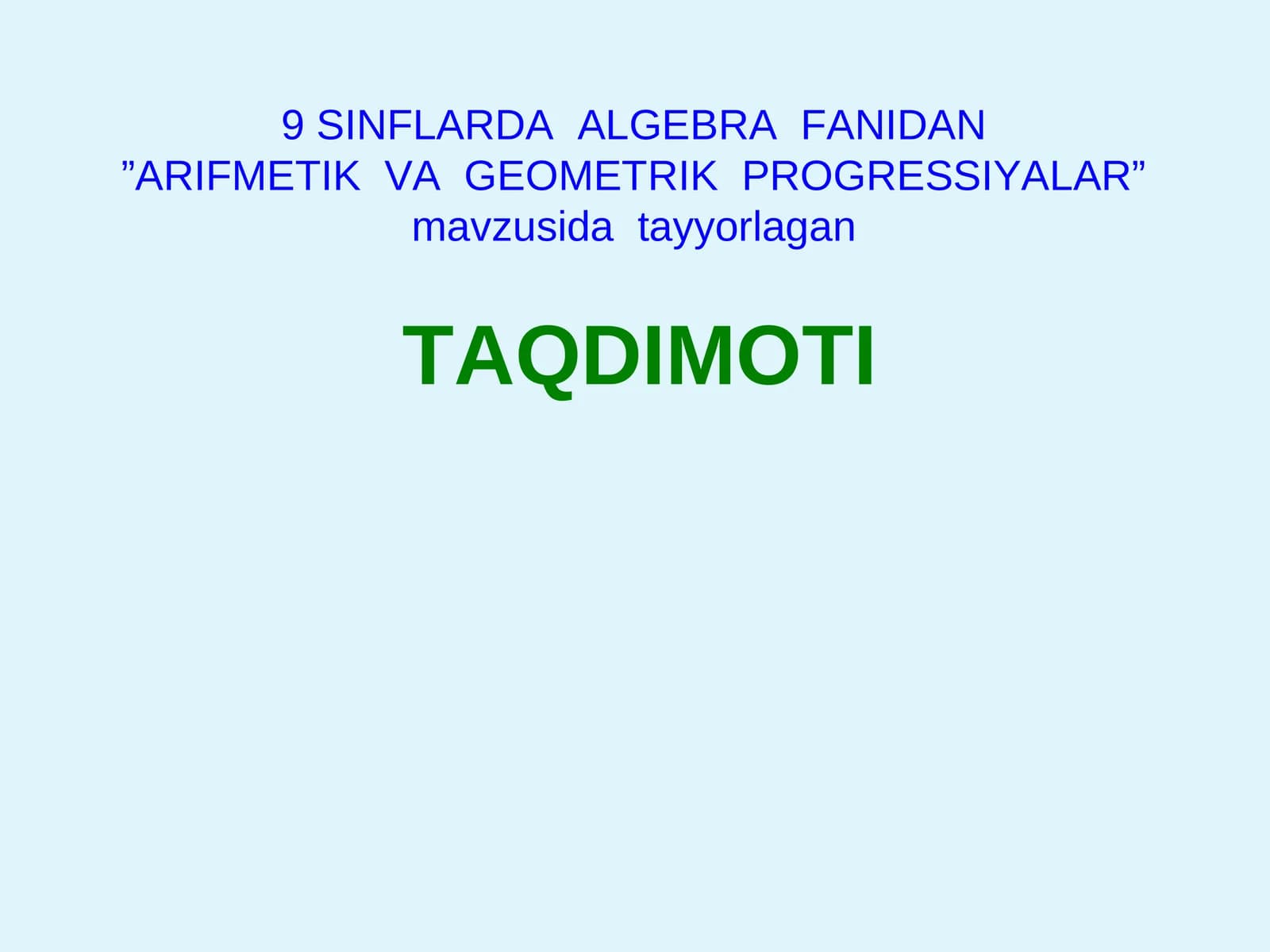 “ARIFMETIK VA GEOMETRIK PROGRESSIYALAR”