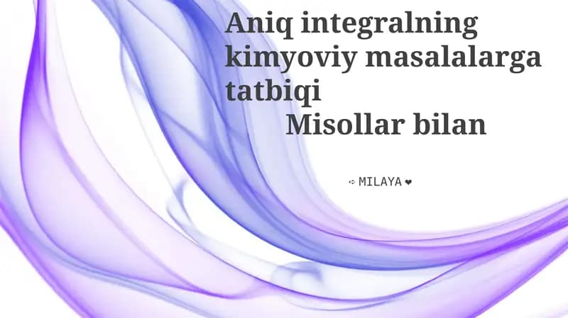 Aniq integralning kimyoviy masalalarga tatbiqi