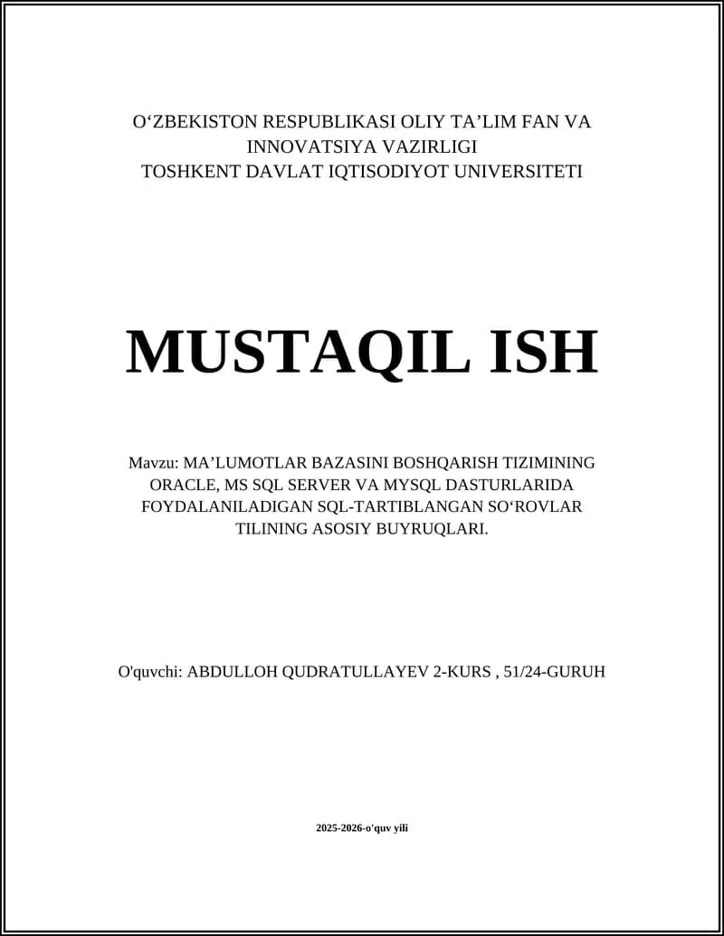 MA’LUMOTLAR BAZASINI BOSHQARISH TIZIMINING ORACLE, MS SQL SERVER VA MYSQL DASTURLARIDA FOYDALANILADIGAN SQL-TARTIBLANGAN SO‘ROVLAR TILINING ASOSIY BUYRUQLARI
