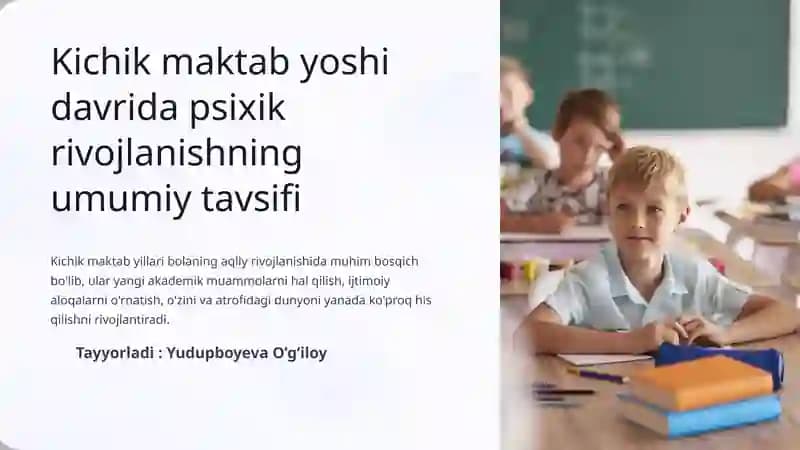 Kichik maktab yoshida vrida psixik rivojlanishning umumiy tavsi