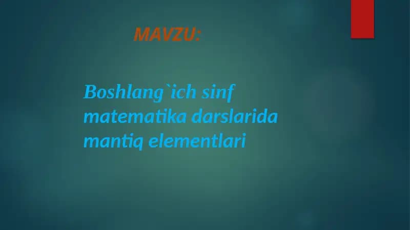 Boshlang`ich sinf matеmatikadarslarida mantiq elеmеntlari