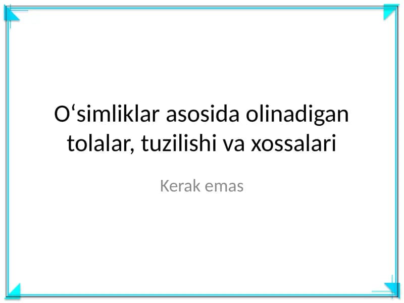 Oʻsimliklar asosida olinadigan tolalar, tuzilishi va xossalari