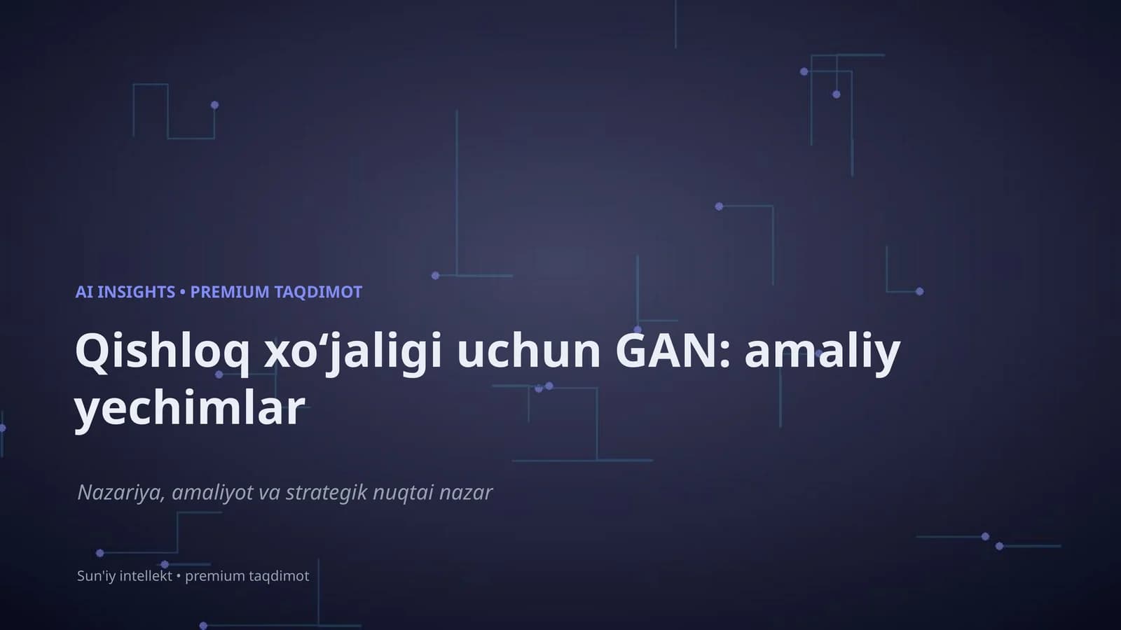 Qishloq xoʻjaligi uchun GAN: amaliy yechimlar