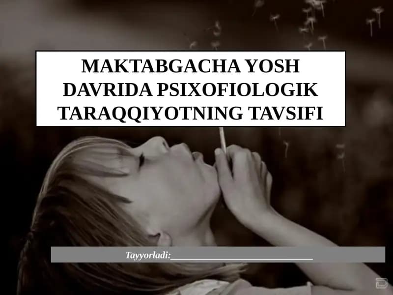 MAKTABGACHA YOSH DAVRIDA PSIXOFIOLOGIK TARAQQIYOTNING TAVSIFI.