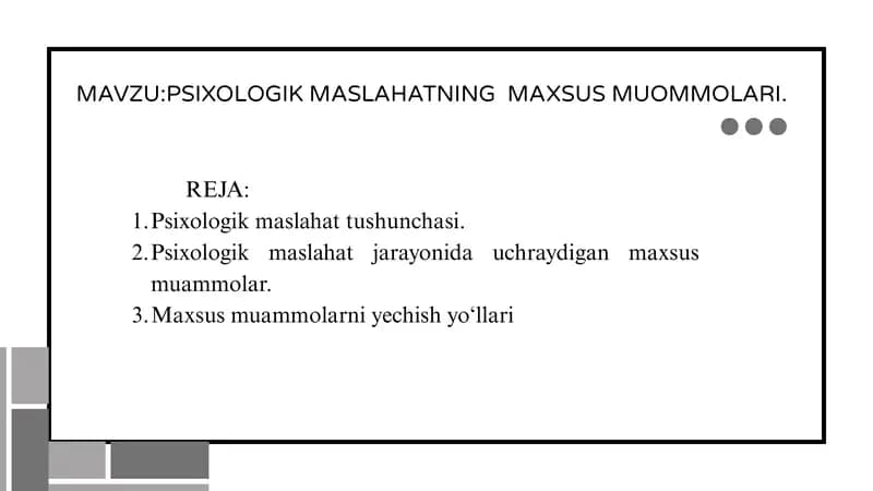MavzuPsixologik maslahatning  maxsus muommolari.
