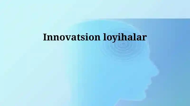 Innovatsion loyihalar