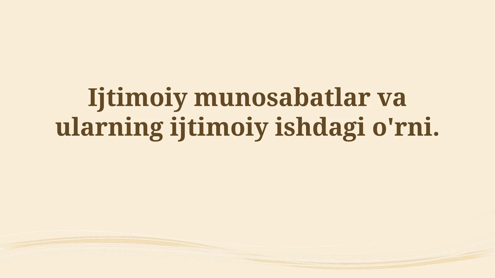 Ijtimoiy munosabatlar va ularning ijtimoiy ishdagio'rni