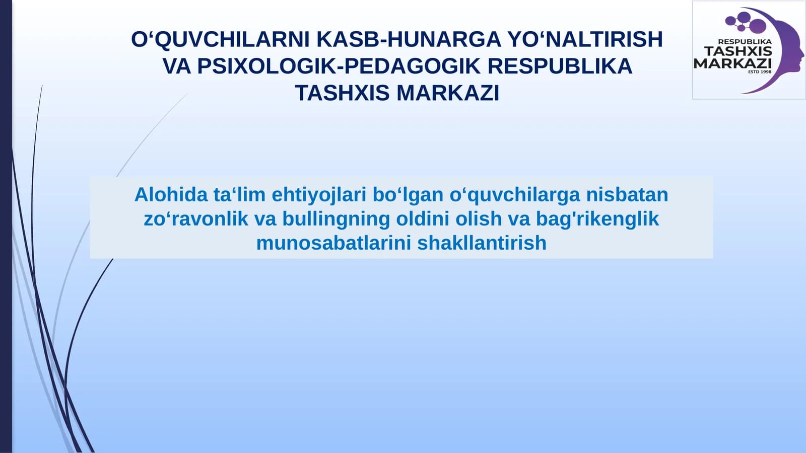 O‘QUVCHILARNI KASB-HUNARGA YO‘NALTIRISH VA PSIXOLOGIK-PEDAGOGIK RESPUBLIKA TASHXIS MARKAZI