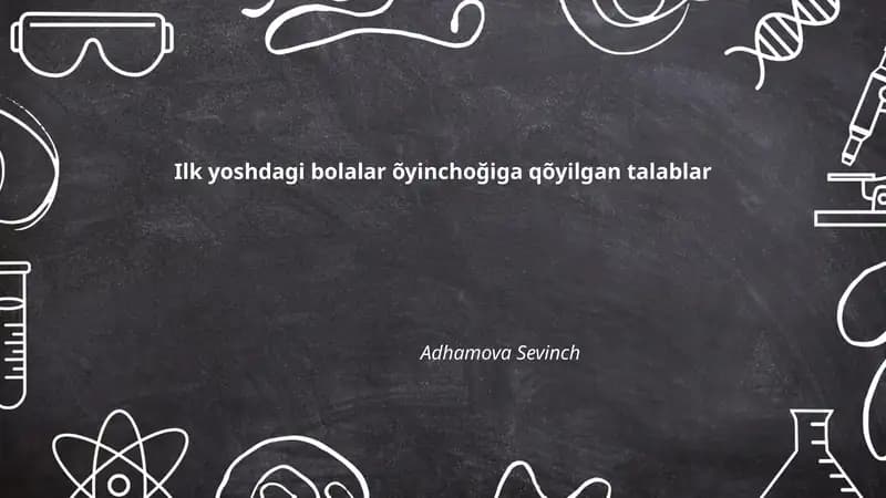 Ilk yoshdagi bolalar õyinchoğiga qõyilgan talablar