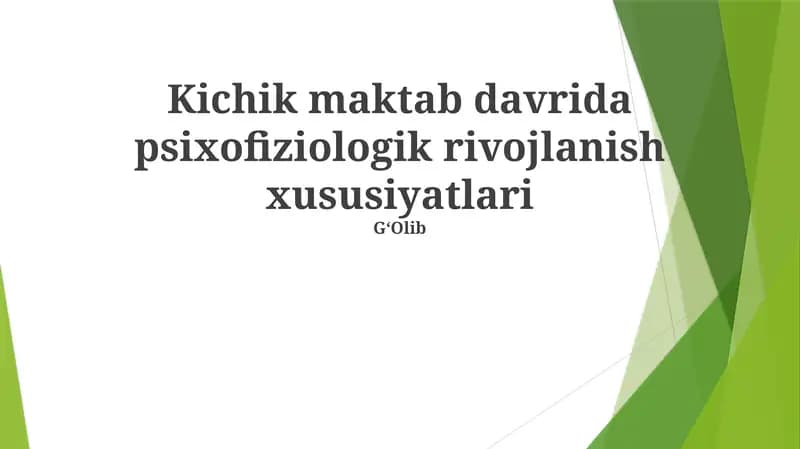 Kichik maktab davrida psixofiziologik rivojlanish xususiyatlari