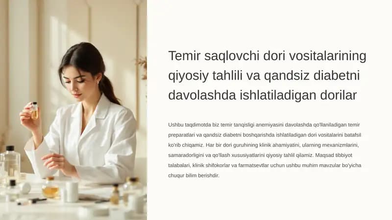 Temir saqlovchi dori vositalarining qiyosiy tahlili va qandsiz diabetni davolashda ishlatiladigan dorilar