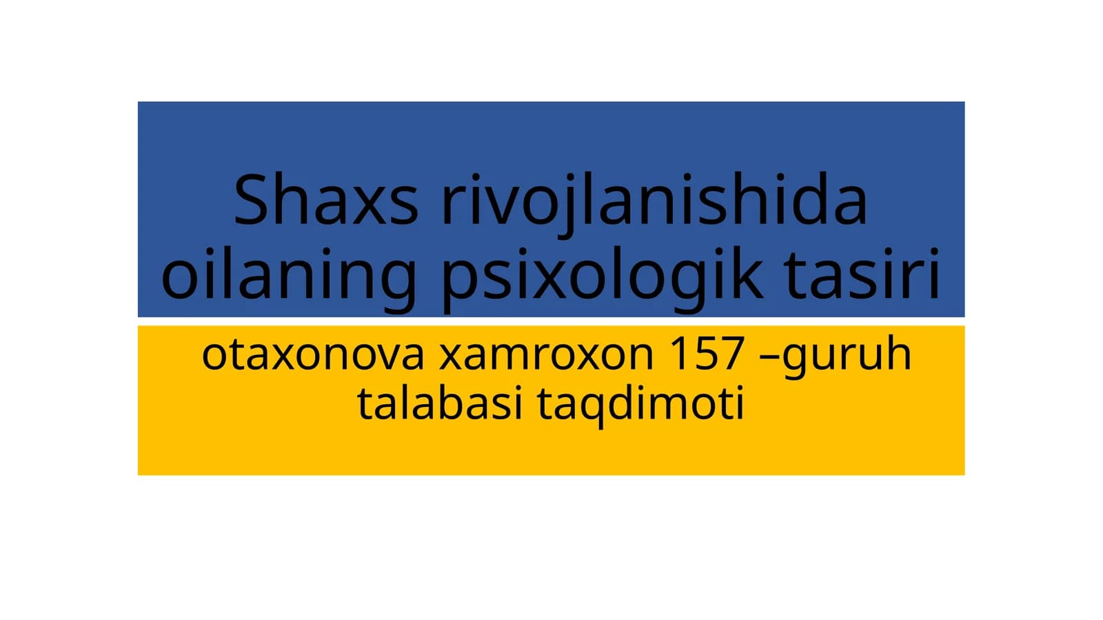 Shaxs rivojlanishida oilaning psixologik tasiri