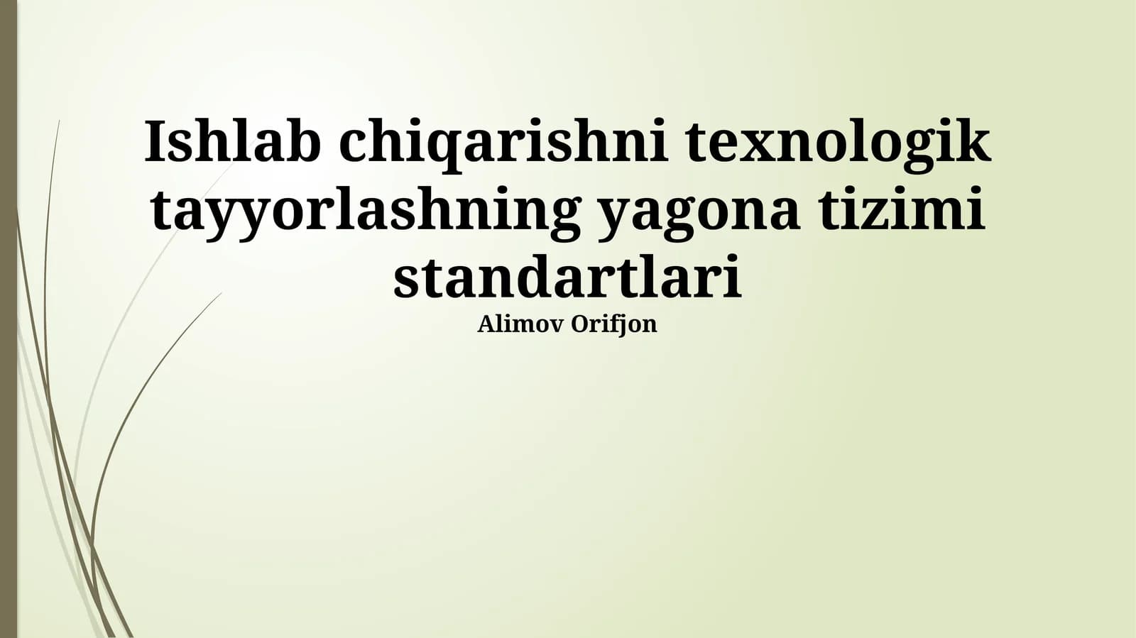 Ishlab chiqarishni texnologik tayyorlashning yagona tizimi standartlari