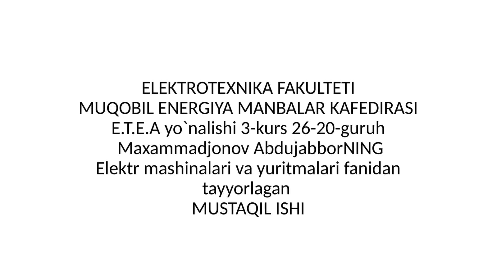 Elektrmashinalar va yuritmalar fanidan tayyorlagan MUSTAQIL ISHI