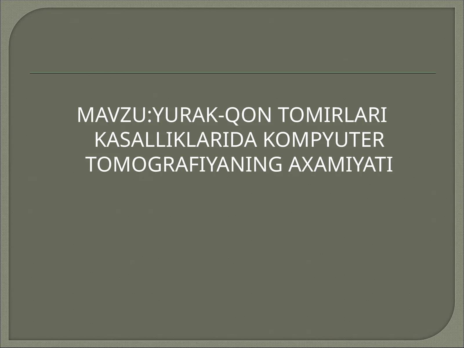 YURAK-QON TOMIRLARI KASALLIKLARIDA KOMPYUTER TOMOGRAFIYANING AXAMIYATI