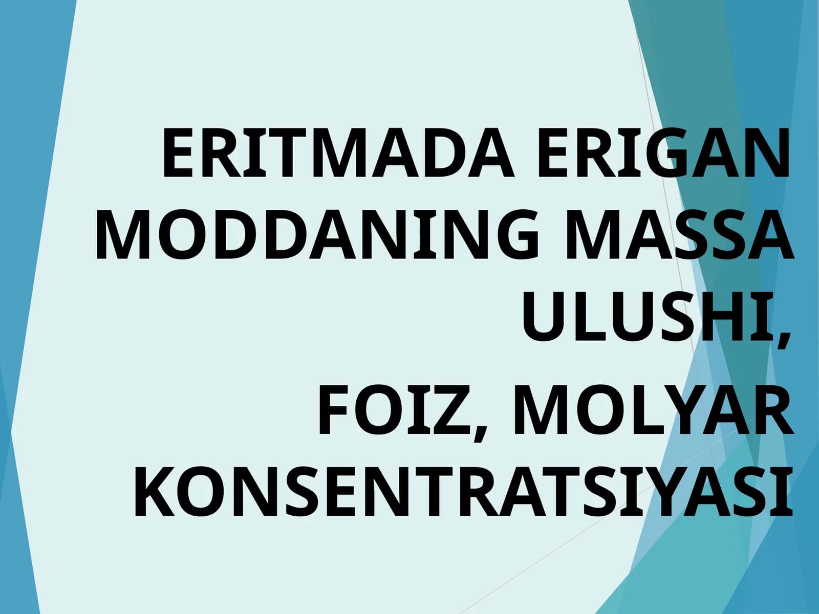 Eritmada erigan moddaning massa ulushi, foiz molyar konsentratsiyasi.