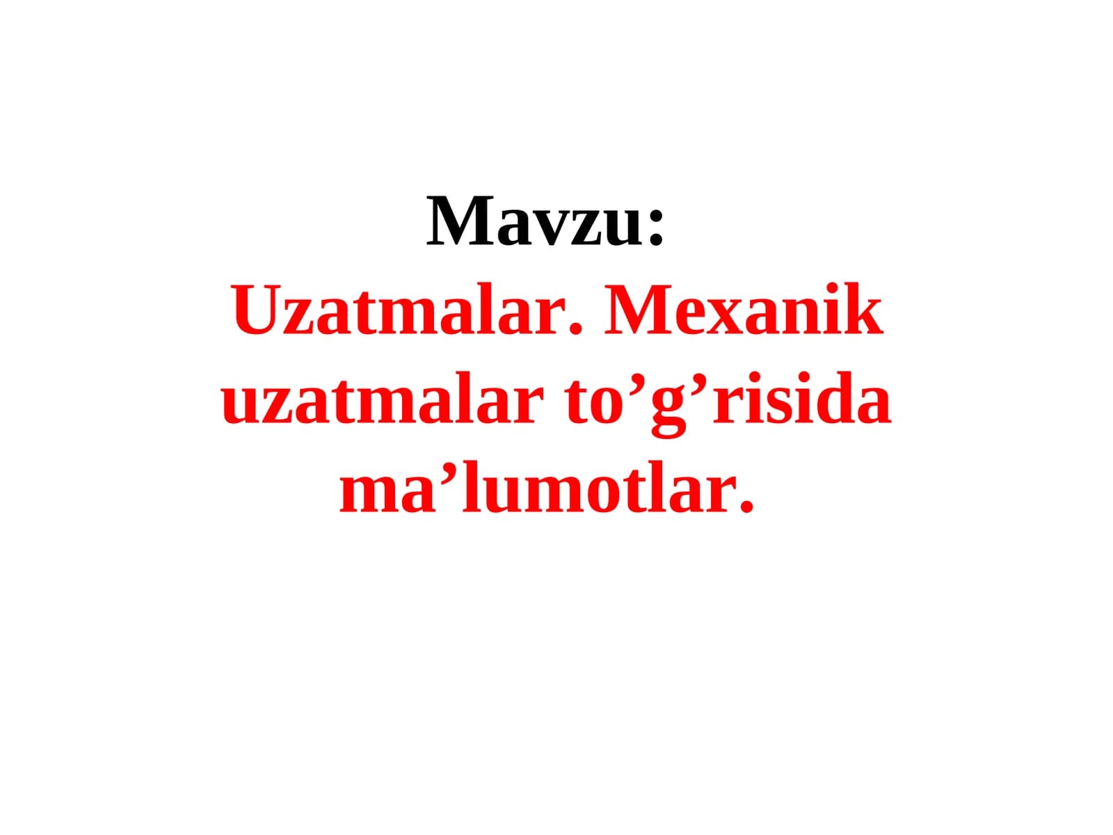 Uzatmalar.Mexanik uzatmalar to’g’risida ma’lumotlar