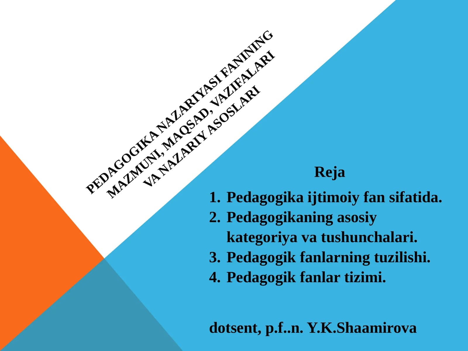 Pedagogika nazariyasi fanining mazmuni, maqsad, vazifalariva nazariy asoslari