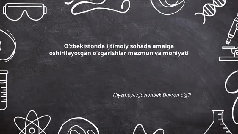 Oʻzbekistonda ijtimoiy sohada amalga oshirilayotgan oʻzgarishlar mazmuni va mohiyati