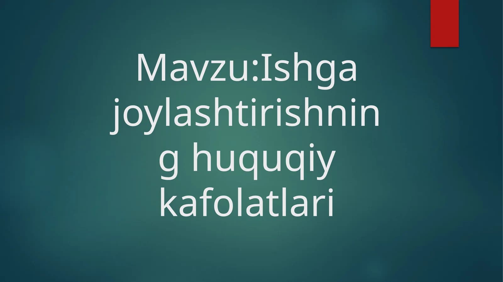 Ishgajoylashtirishning huquqiy kafolatlari