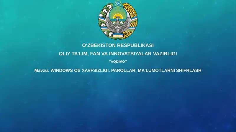 WINDOWS OS XAVFSIZLIGI. PAROLLAR. MA’LUMOTLARNISHIFRLASH