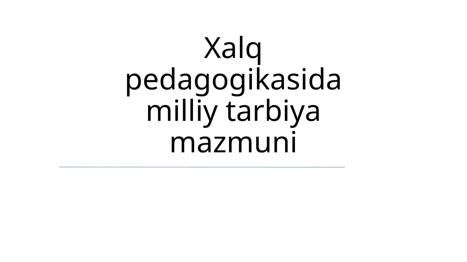 Xalq pedagogikasida milliy tarbiya mazmuni