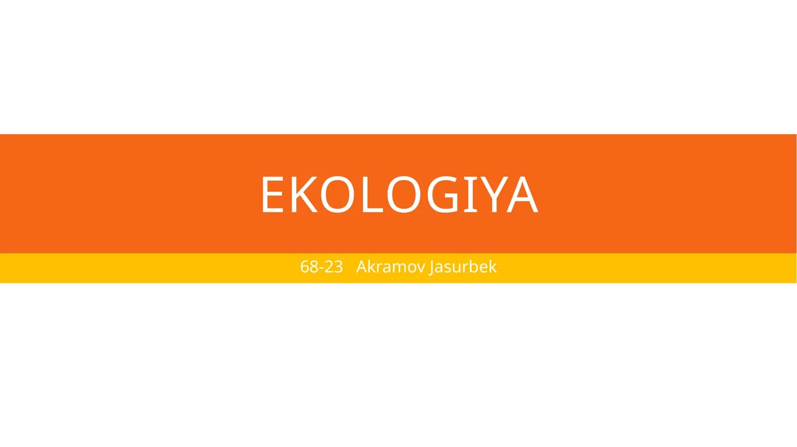 Ekologiya 68-23 Akramov Jasurbek