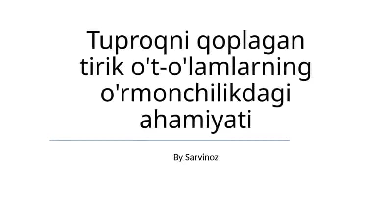 Tuproqni qoplagan tirik o't-o'lamlarning o'rmonchilikdagi ahamiyati