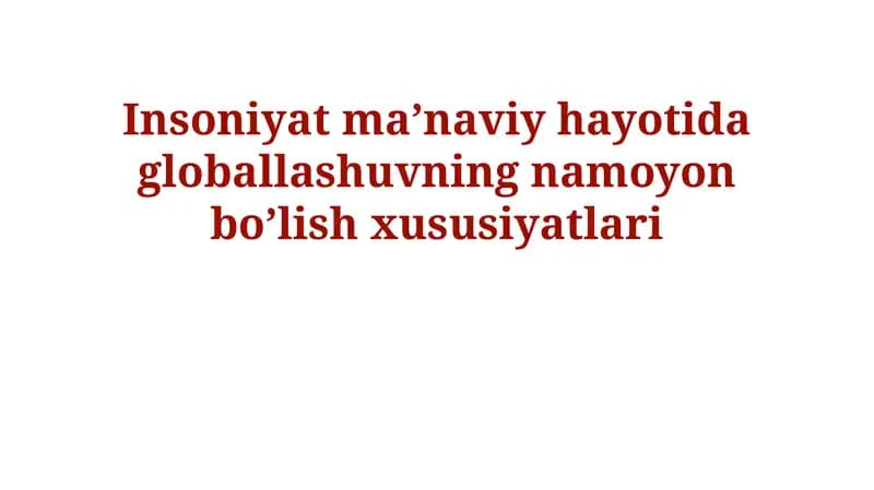 Insoniyat ma’naviy hayotida globallashuvning namoyon bo’lish xususiyatlari