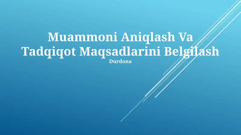 Muammoni Aniqlash Va Tadqiqot Maqsadlarini Belgilash