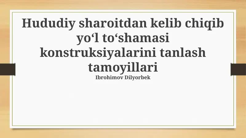 Hududiy sharoitdan kelib chiqib yoʻl toʻshamasi konstruksiyalarini tanlash tamoyillari