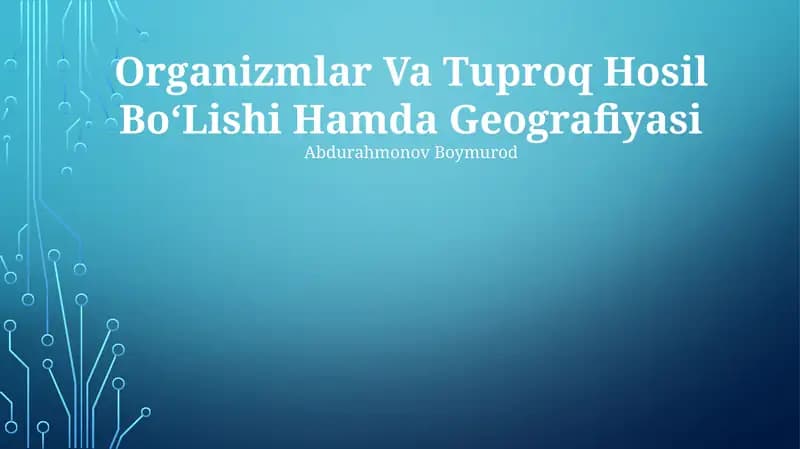 Organizmlar Va Tuproq Hosil BoʻLishi Hamda Geografiyasi
