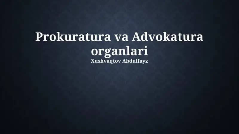 Prokuratura va Advokatura organlari