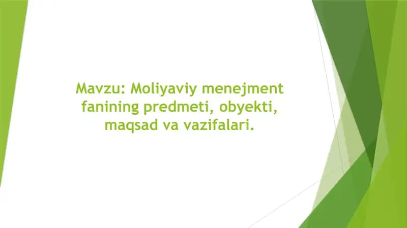 Moliyaviy menejment fanining predmeti, obyekti, maqsad va vazifalari.
