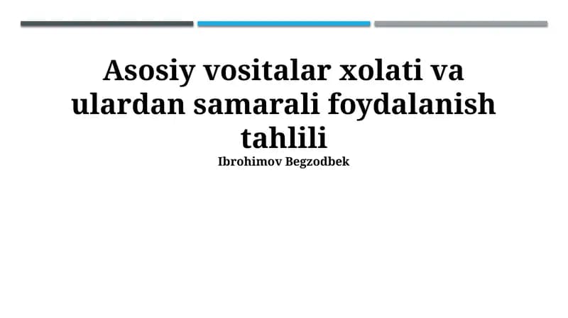 Asosiy vositalar xolati va ulardan samarali foydalanish tahlili