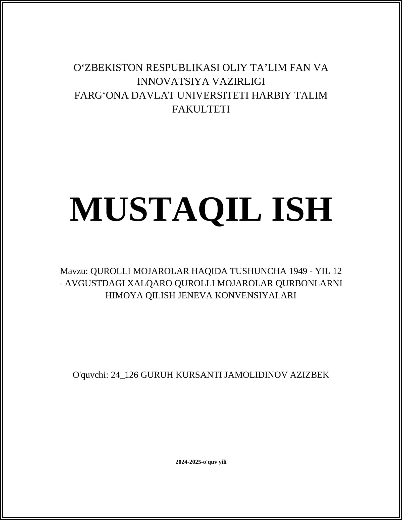 QUROLLI MOJAROLAR HAQIDA TUSHUNCHA 1949 - YIL 12 - AVGUSTDAGI XALQARO QUROLLI MOJAROLAR QURBONLARNI HIMOYA QILISH JENEVA KONVENSIYALARI