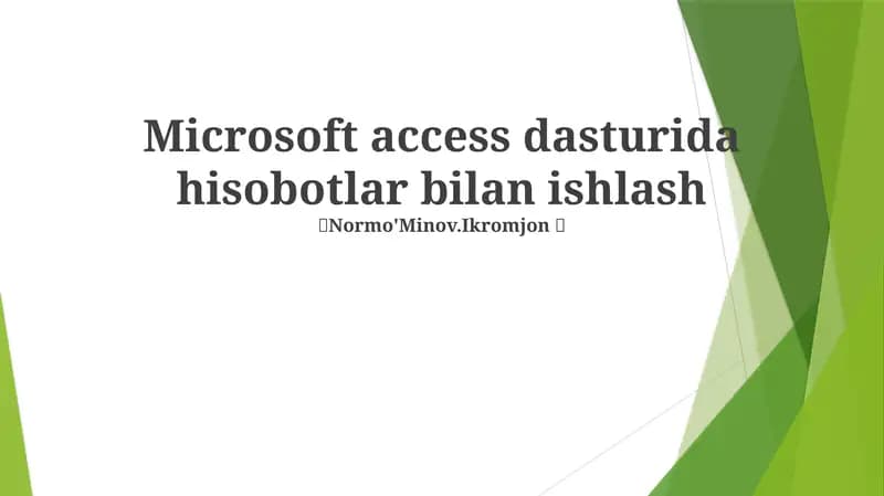 Microsoft access dasturida hisobotlar bilan ishlash