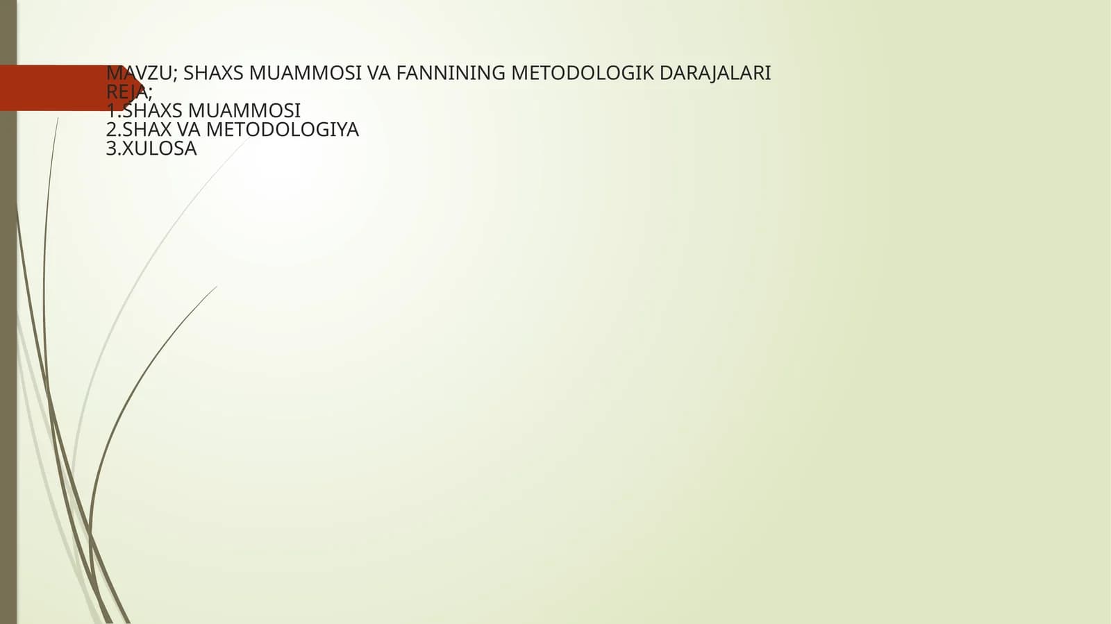 SHAXS MUAMMOSI VA FANNINING METODOLOGIK DARAJALARI