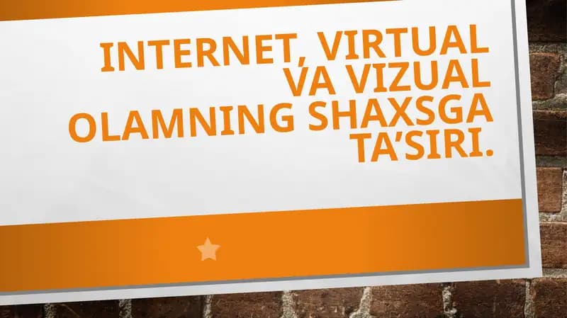 Internet, virtual va vizual olamning shaxsga ta’siri.