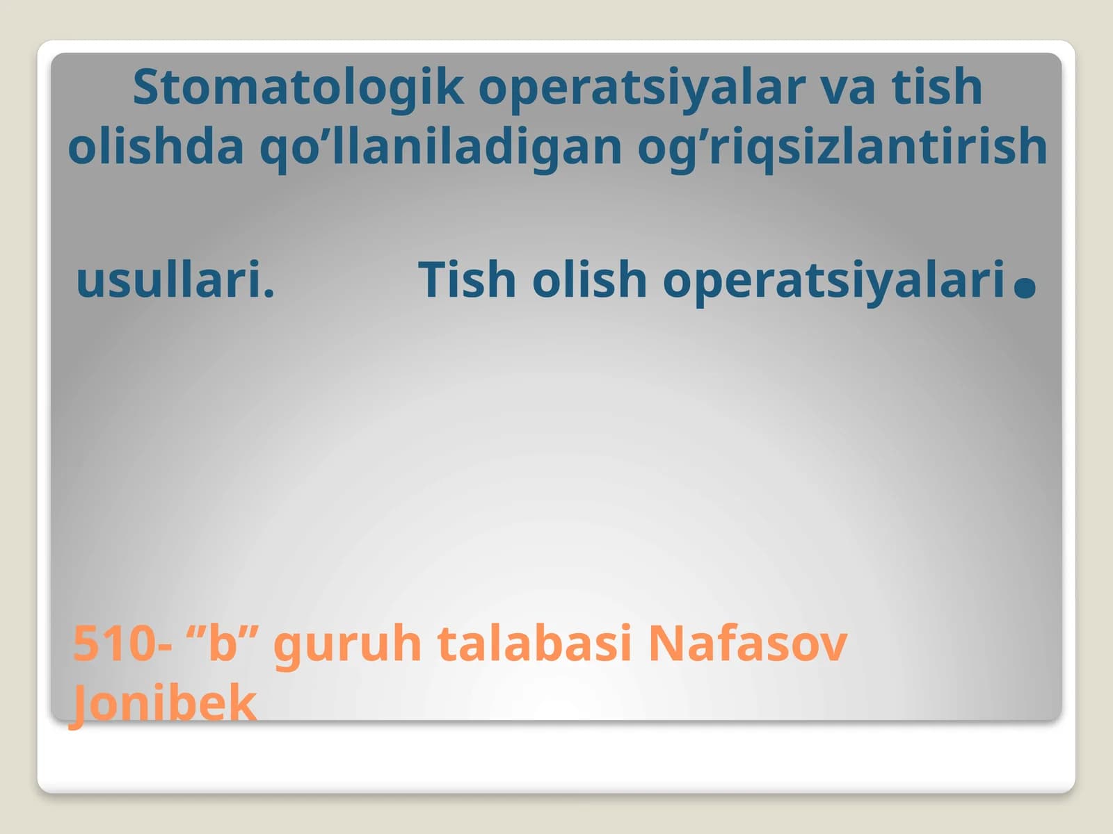 Stomatologik operatsiyalar va tish olishda qo’llaniladigan og’riqsizlantirish usullari. Tish olish operatsiyalari