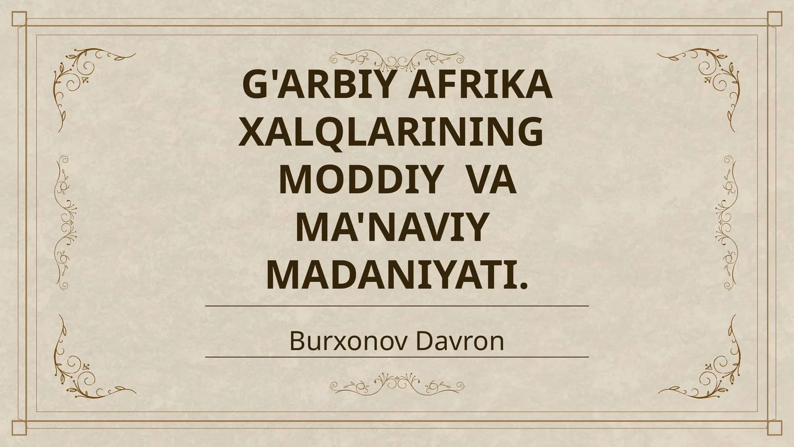 G'ARBIY AFRIKA XALQLARINING MODDIY VA MA'NAVIY MADANIYATI