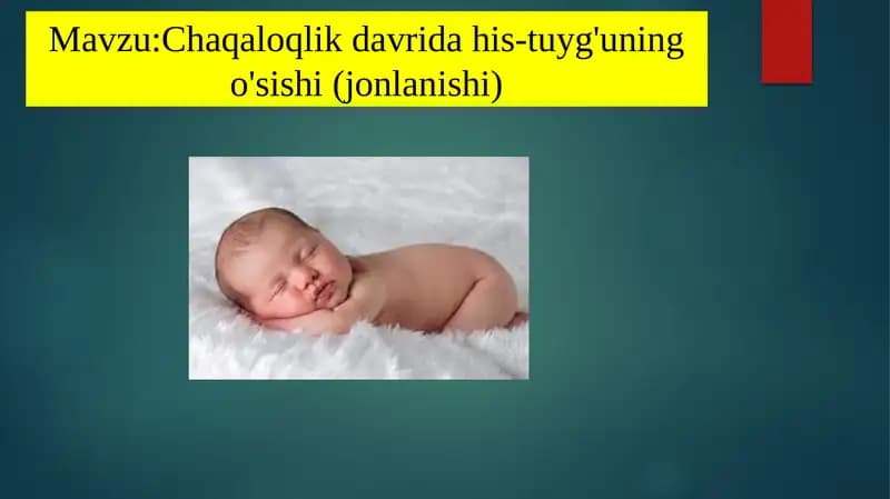 Chaqaloqlik davrida his-tuyg'uning o'sishi (jonlanishi)