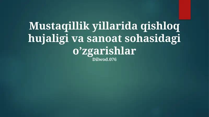 Mustaqillik yillarida qishloq hujaligi va sanoat sohasidagi o’zgarishlar