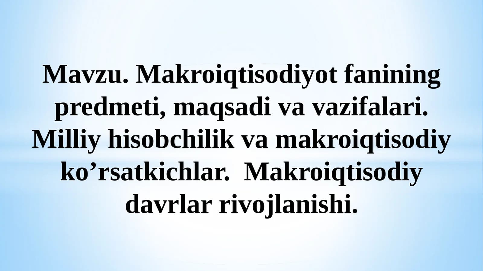 Makroiqtisodiyot fanining predmeti, maqsadi vavazifalari